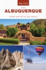 Day Trips (R) from Albuquerque : Getaway Ideas For The Local Traveler - Book