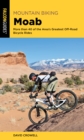 Mountain Biking Moab : More than 40 of the Area's Greatest Off-Road Bicycle Rides - Book