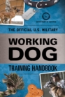 The Official U.S. Military Working Dog Training Handbook - Book