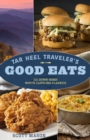 Tar Heel Traveler's Good Eats : 101 Down-Home North Carolina Classics - Book
