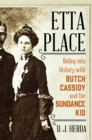 Etta Place : Riding into History with Butch Cassidy and the Sundance Kid - Book