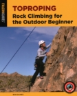 Toproping : Rock Climbing for the Outdoor Beginner - Book