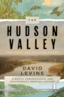 The Hudson Valley: The First 250 Million Years : A Mostly Chronological and Occasionally Personal History - Book