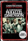 A Convenient Parallel Dimension : How Ghostbusters Slimed Us Forever - Book