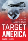Target: America : Hitler'S Plan to Attack the United States - Book