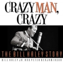 Crazy Man, Crazy : The Bill Haley Story - Book