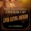 The Never-Ending Lives of Liver-Eating Johnson - Book