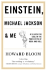 Einstein, Michael Jackson & Me : A Search for Soul in the Power Pits of Rock and Roll - Book