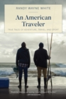 An American Traveler : True Tales of Adventure, Travel, and Sport - Book