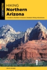 Hiking Northern Arizona : A Guide To Northern Arizona's Greatest Hiking Adventures - Book