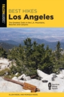 Best Hikes Los Angeles : The Greatest Trails in the LA Mountains, Beaches, and Canyons - Book