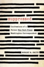 Suppressed : Confessions of a Former New York Times Washington Correspondent - Book