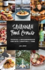 Savannah Food Crawls : Touring the Neighborhoods One Bite and Libation at a Time - Book