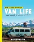 The Falcon Guide to Van Life : Every Essential for Nomadic Adventures - Book