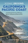 Scenic Driving California's Pacific Coast : Including San Francisco, Monterey, Big Sur, and Redwood National Park - Book