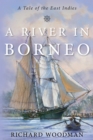 A River in Borneo : A Tale of the East Indies - Book