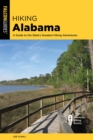 Hiking Alabama : A Guide to the State's Greatest Hiking Adventures - eBook