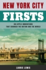New York City Firsts : Big Apple Innovations That Changed the Nation and the World - Book