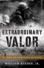 Extraordinary Valor : The Fight for Charlie Hill in Vietnam - Book