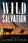 Wild Salvation : A Novel - eBook