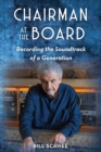Chairman at the Board : Recording the Soundtrack of a Generation - Book