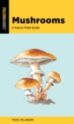 Mushrooms : A Falcon Field Guide - Book