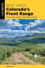 Best Hikes Colorado's Front Range : Simple Strolls, Day Hikes, and Longer Adventures - Book