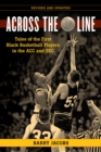 Across the Line : Tales of the First Black Basketball Players in the ACC and SEC - Book