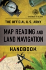 The Official U.S. Army Map Reading and Land Navigation Handbook - Book