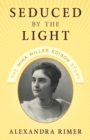 Seduced by the Light : The Mina Miller Edison Story - Book