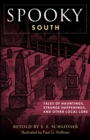 Spooky South : Tales of Hauntings, Strange Happenings, and Other Local Lore - Book