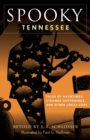 Spooky Tennessee : Tales of Hauntings, Strange Happenings, and Other Local Lore - Book
