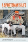 A Sportsman's Life : How I Built Orvis by Mixing Business and Sport - Book
