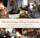 Old Sturbridge Village Cookbook : Authentic Early American Recipes for the Modern Kitchen - Book