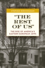 "The Rest of Us" : The Rise of America's Eastern European Jews - Book
