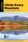 Climb Every Mountain : 46 of the Northeast’s 111 Hikes over 4,000 Feet - Book