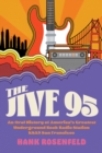 The Jive 95 : An Oral History of America’s Greatest Underground Rock Radio Station, KSAN San Francisco - Book