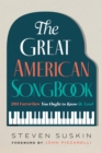 The Great American Songbook : 201 Favorites You Ought to Know (& Love) - Book