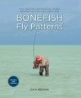 Bonefish Fly Patterns : Tying, Selecting, and Fishing All the Best Bonefish Flies from Today's Best Tiers - Book
