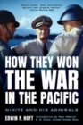 How They Won the War in the Pacific : Nimitz and His Admirals - Book