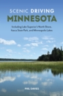 Scenic Driving Minnesota : Including Lake Superior's North Shore, Itasca State Park, and Minneapolis Lakes - Book