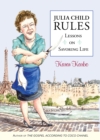 Julia Child Rules : Lessons On Savoring Life - Book