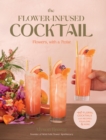 The Flower-Infused Cocktail : Flowers, with a Twist - Book