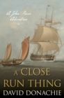 A Close Run Thing : A John Pearce Adventure - Book