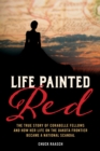 Life Painted Red : The True Story of Corabelle Fellows and How Her Life on the Dakota Frontier Became a National Scandal - Book