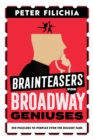 Brainteasers for Broadway Geniuses : 500 Puzzlers to Perplex Even the Biggest Fans - Book