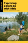 Exploring Colorado with Kids : 71 Field Trips + 142 Nature-Inspired Activities - Book