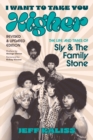 I Want to Take You Higher : The Life and Times of Sly and the Family Stone - Book