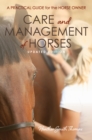 Care and Management of Horses : A Practical Guide for the Horse Owner - Book