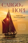 Cargo of Hope : Voyages of the Humanitarian Ship Vega - Book